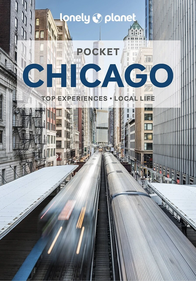 Lonely Planet Pocket Chicago 6 6th Ed.: Discover Twice the City Half Time, Top Sights, Maps & Walking Tours, Covers Art Institute of Chicago, Willis Tower, Navy Pier and more
