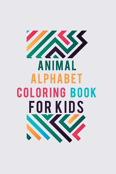 Animal Alphabet Coloring Book For Kids: Coloring Book, Kids Indoor Activities, Gift, 27 Pages