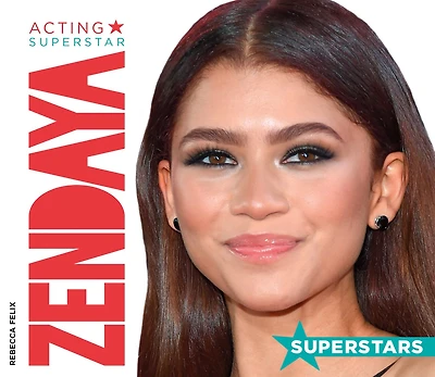Zendaya: Acting Superstar: Acting Superstar
