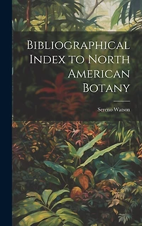 Bibliographical Index to North American Botany