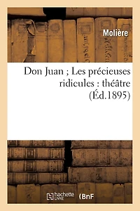 Don Juan Les Précieuses Ridicules: Théâtre