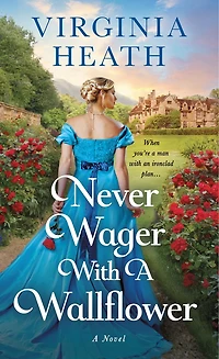 Never Wager with A Wallflower: Novel