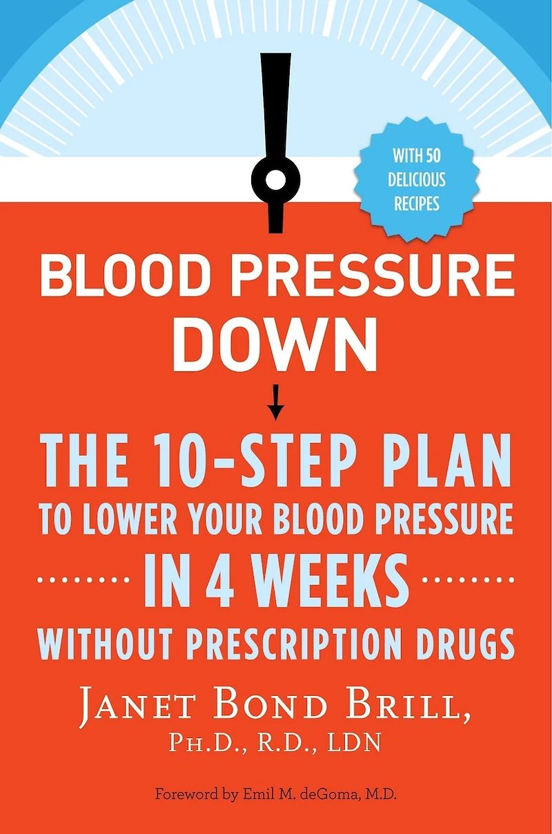Blood Pressure Down: The 10-step Plan To Lower Your 4 Weeks--without Prescription Drugs