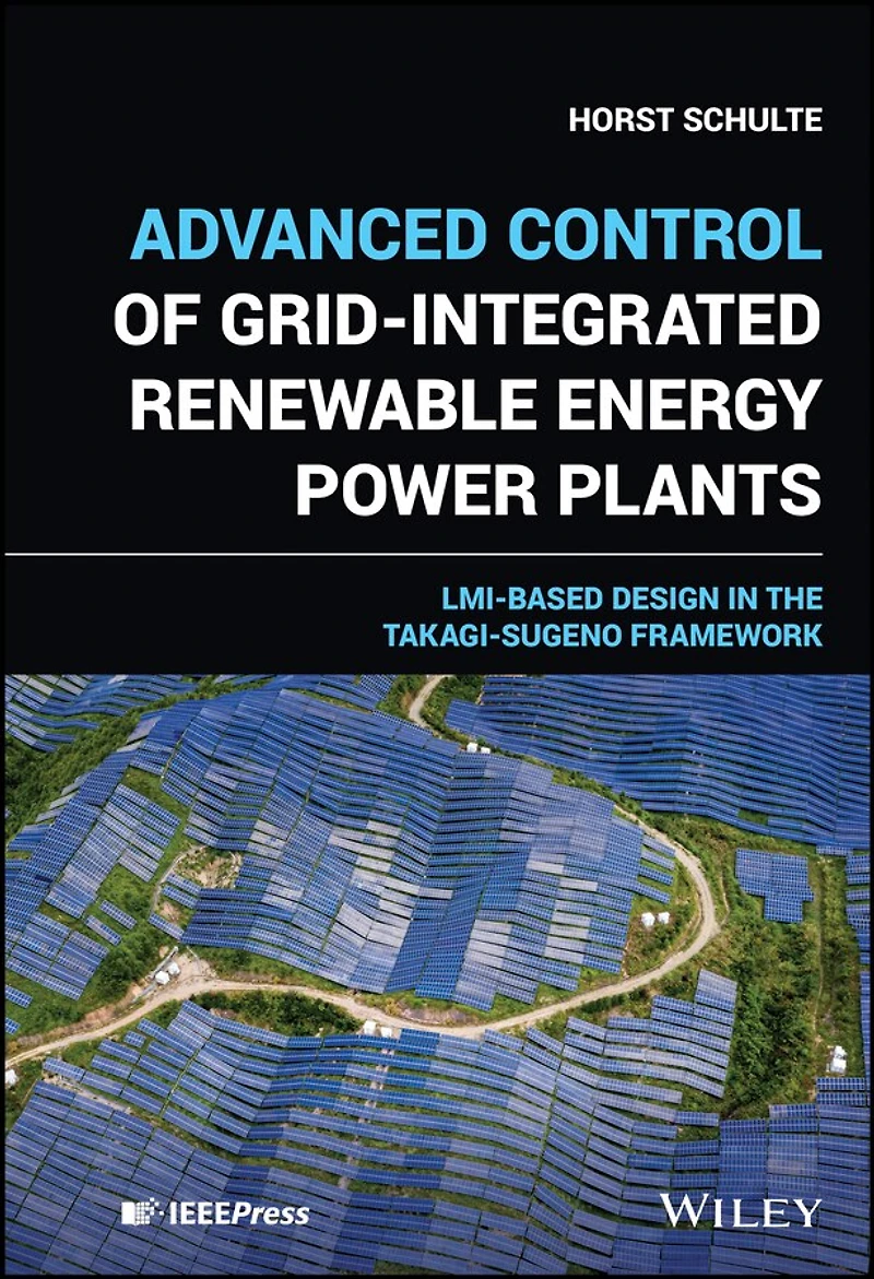 Advanced Control of Grid-Integrated Renewable Energy Power Plants: LMI-based Design the Takagi-Sugeno Framework