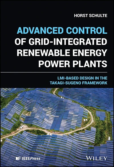Advanced Control of Grid-Integrated Renewable Energy Power Plants: LMI-based Design the Takagi-Sugeno Framework