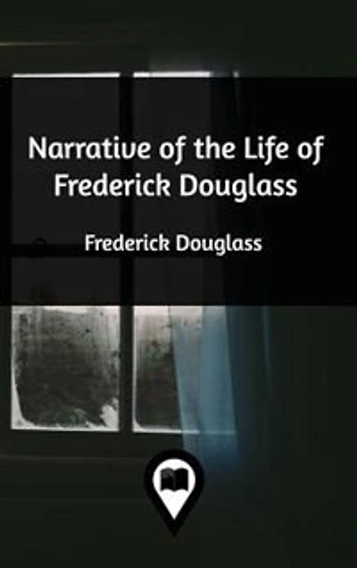 Narrative of the Life of Frederick Douglass