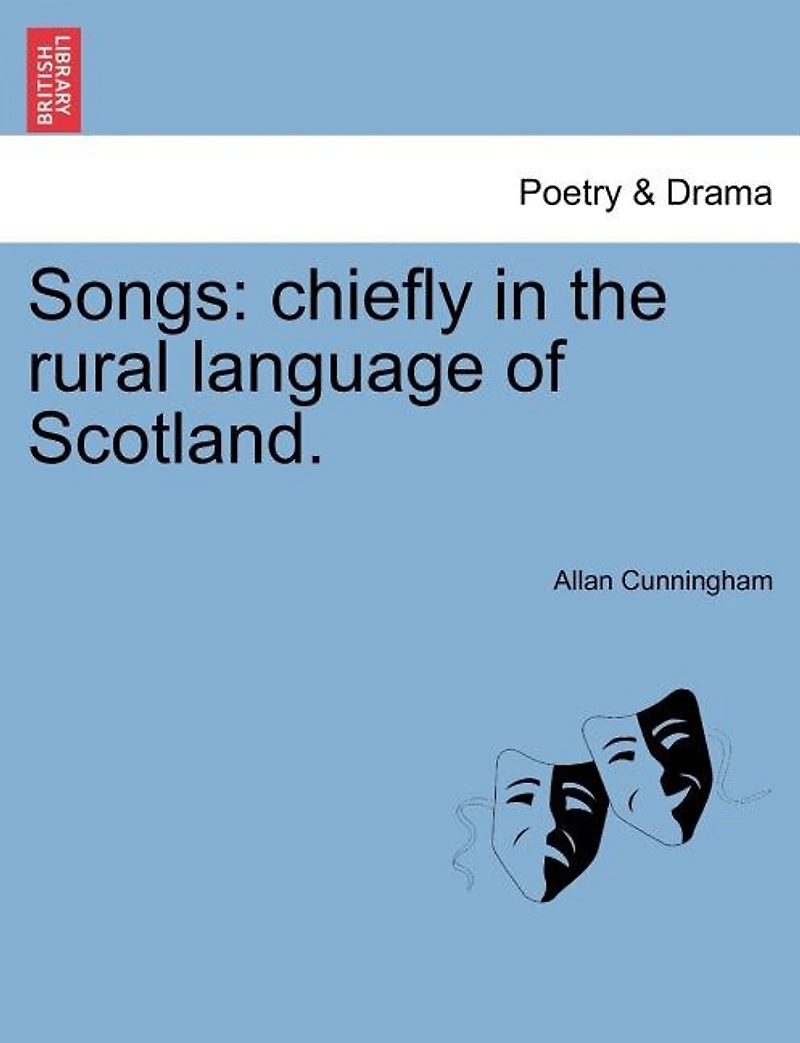 Songs: Chiefly the Rural Language of Scotland (Classic Reprint)