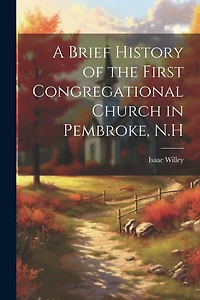 A Brief History of the First Congregational Church in Pembroke