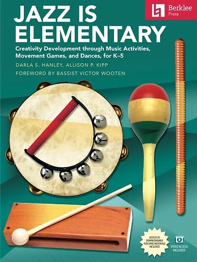 Jazz Is Elementary: Creativity Development Through Music Activities, Movement Games, and Dances for K-5 - Book with Online Video