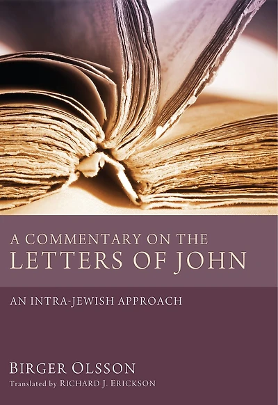 A Commentary on the Letters of John: An Intra-Jewish Approach