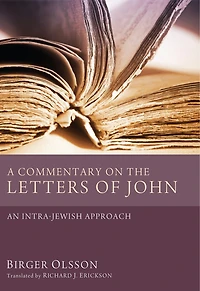 A Commentary on the Letters of John: An Intra-Jewish Approach