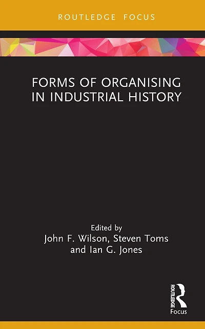 Forms of Organising Industrial History