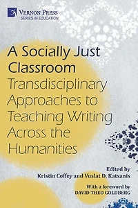 A Socially Just Classroom: Transdisciplinary Approaches to Teaching Writing Across the Humanities