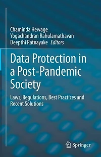 Data Protection a Post-Pandemic Society: Laws, Regulations, Best Practices and Recent Solutions