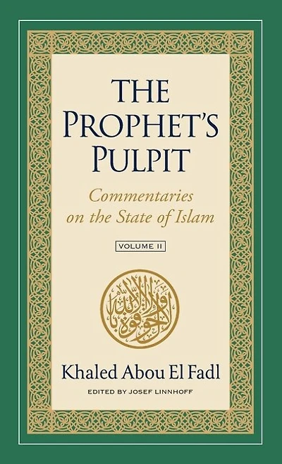 The Prophet's Pulpit: Commentaries on the State of Islam, Volume II