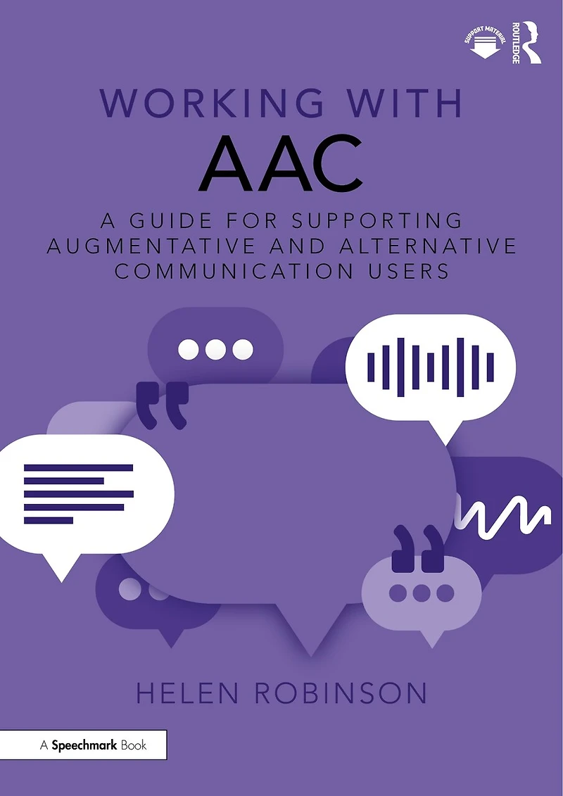 Working with AAC: A Guide for Supporting Augmentative and Alternative Communication Users