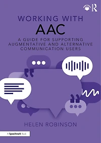 Working with AAC: A Guide for Supporting Augmentative and Alternative Communication Users