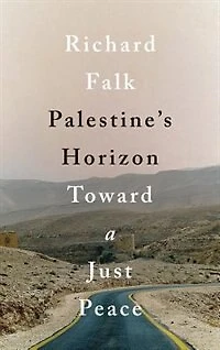 Palestine's Horizon: Toward A Just Peace