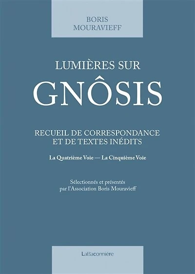 Lumières sur Gnôsis: recueil de correspondance et de textes inédits
