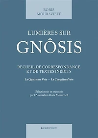 Lumières sur Gnôsis: recueil de correspondance et de textes inédits