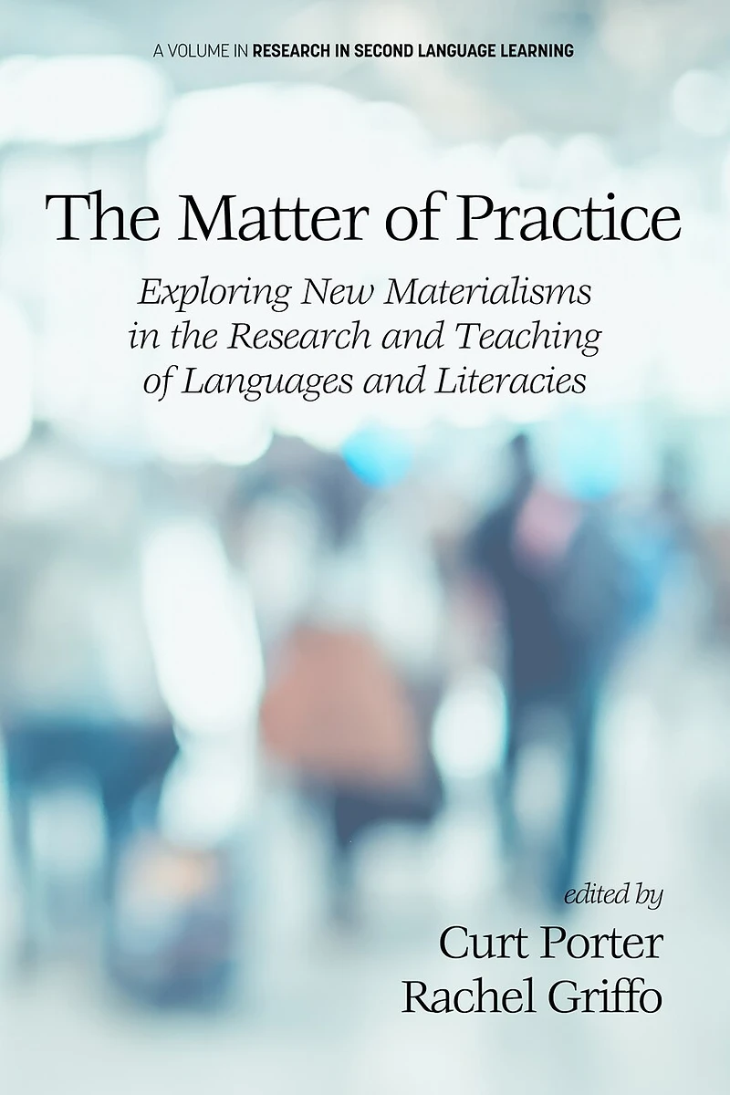The Matter Of Practice: Exploring New Materialisms Research And Teaching Languages Literacies