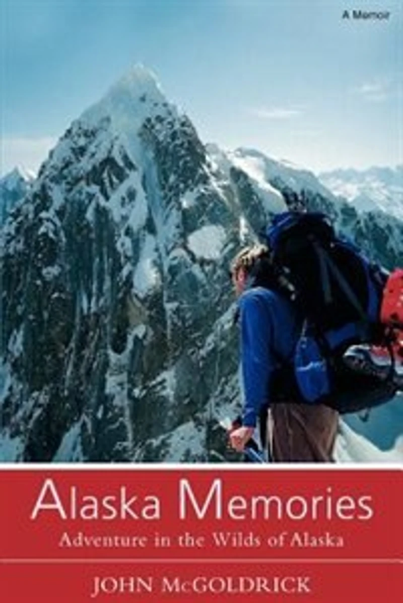 Alaska Memories: Adventure the Wilds of