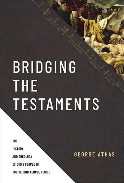 Bridging the Testaments: History and Theology of God’s People Second Temple Period