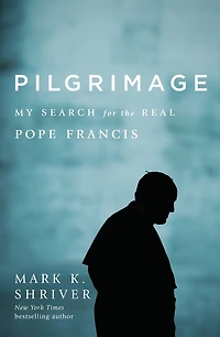 Pilgrimage: My Search For The Real Pope Francis