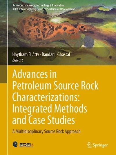 Advances Petroleum Source Rock Characterizations: Integrated Methods and Case Studies: A Multidisciplinary Approach