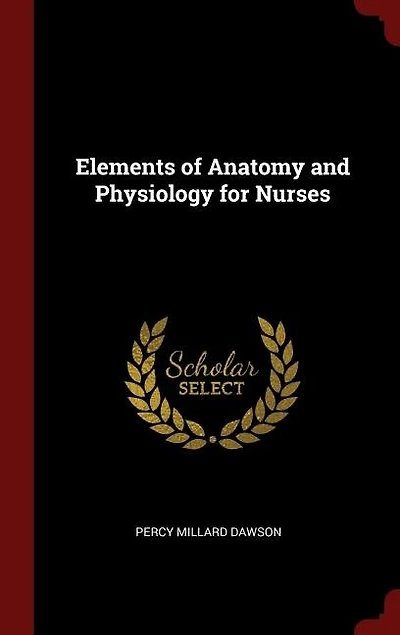 Elements of Anatomy and Physiology for Nurses