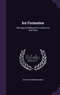 Ice Formation: With Special Reference To Anchor-ice And Frazil