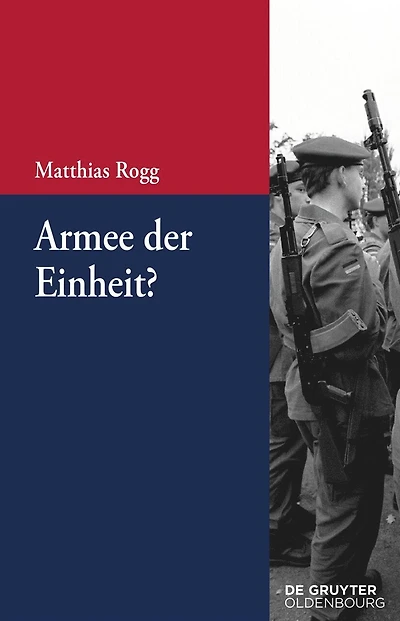 Armee der Einheit?: Deutsche Streitkräfte zwischen Friedlicher Revolution und Wiedervereinigung