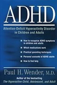 ADHD: Attention-Deficit Hyperactivity Disorder Children, Adolescents, and Adults