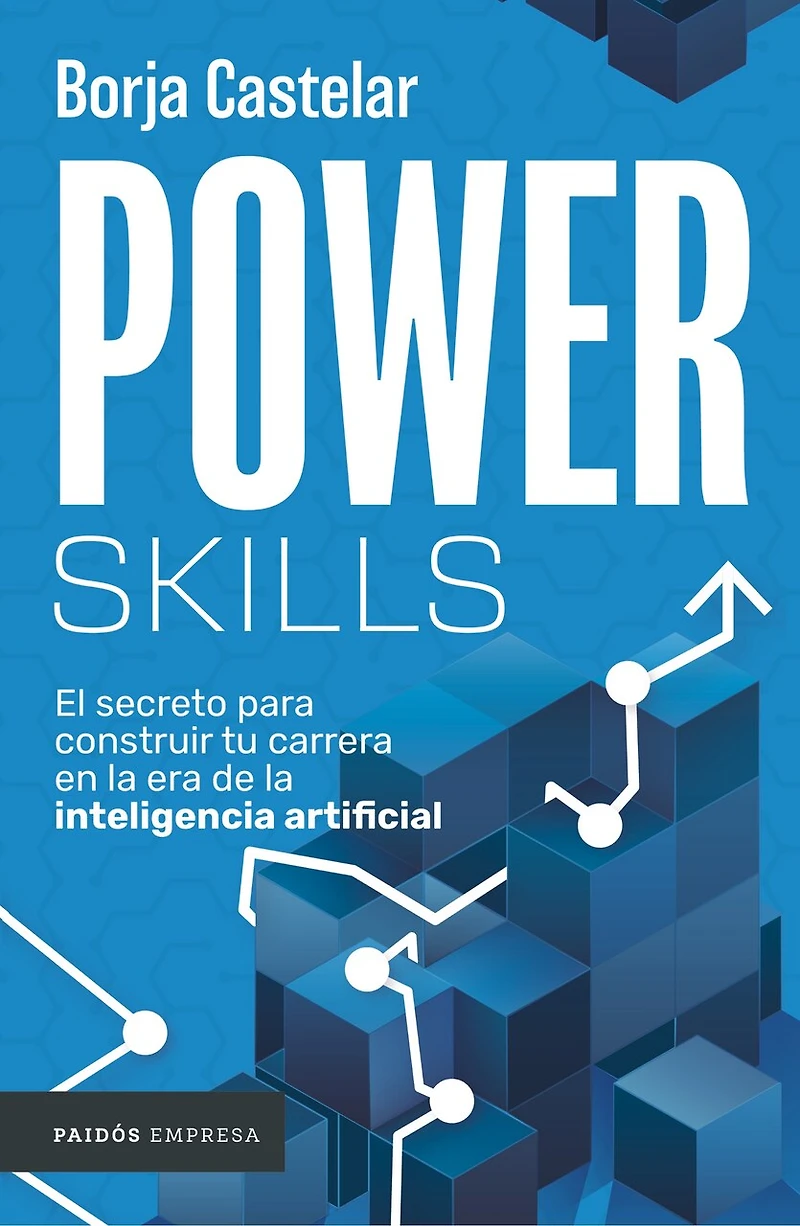 Power Skills: El secreto para construir tu carrera en la era de inteligencia artificial