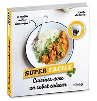 Cuisine au robot cuiseur - Super facile