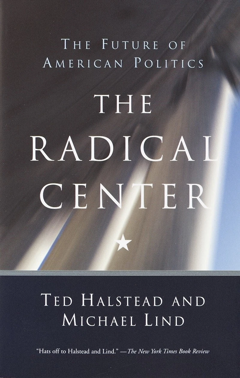 The Radical Center: Future of American Politics