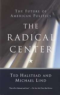 The Radical Center: Future of American Politics