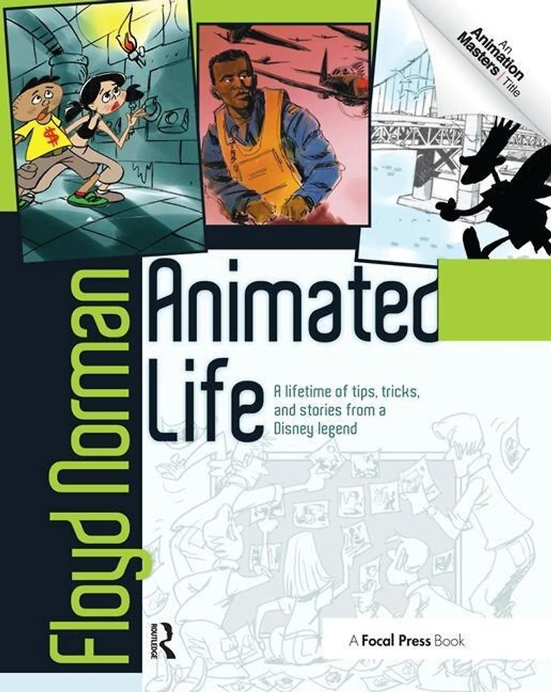 Animated Life: A Lifetime of tips, tricks, techniques and stories from an animation Legend