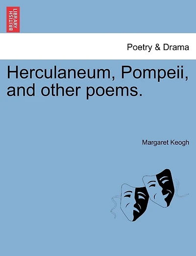 Herculaneum, Pompeii, And Other Poems.