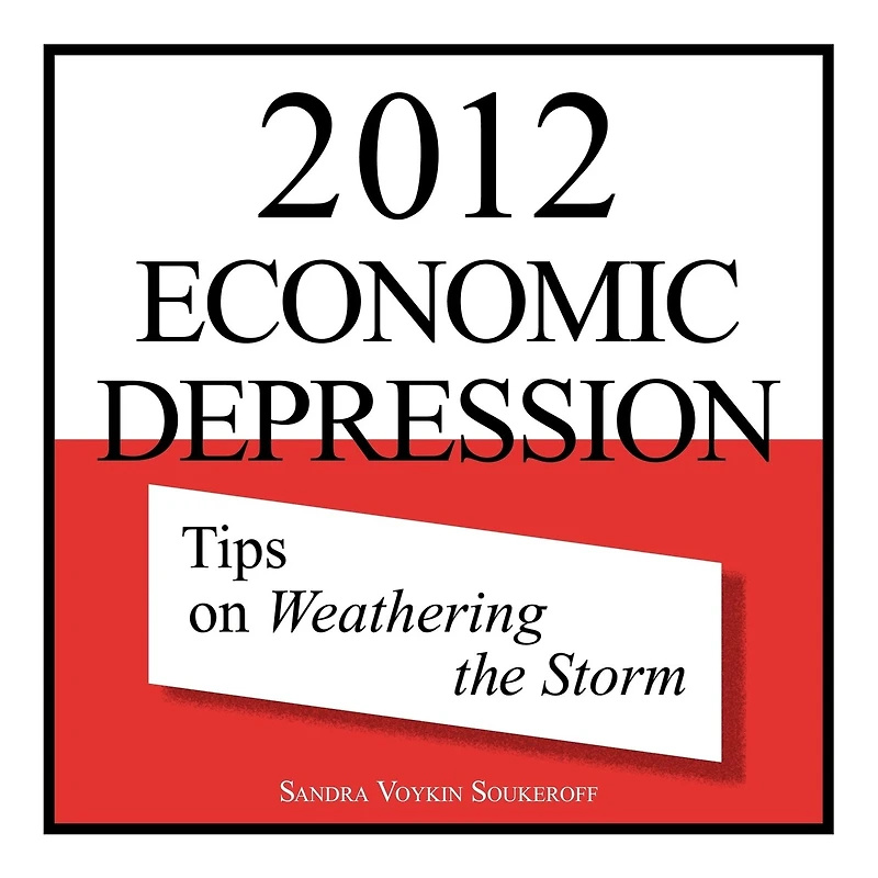 2012 Economic Depression: Tips On Weathering The Storm