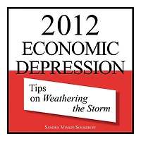 2012 Economic Depression: Tips On Weathering The Storm