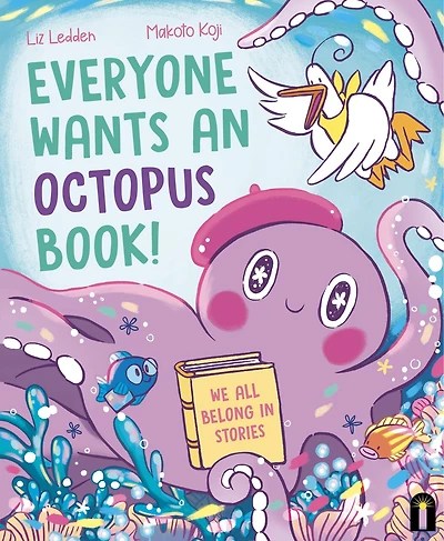Everyone Wants an Octopus Book!: We All Belong Stories