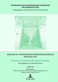 Akten des XII. Internationalen Germanistenkongresses Warschau 2010: Vielheit und Einheit der Germanistik weltweit