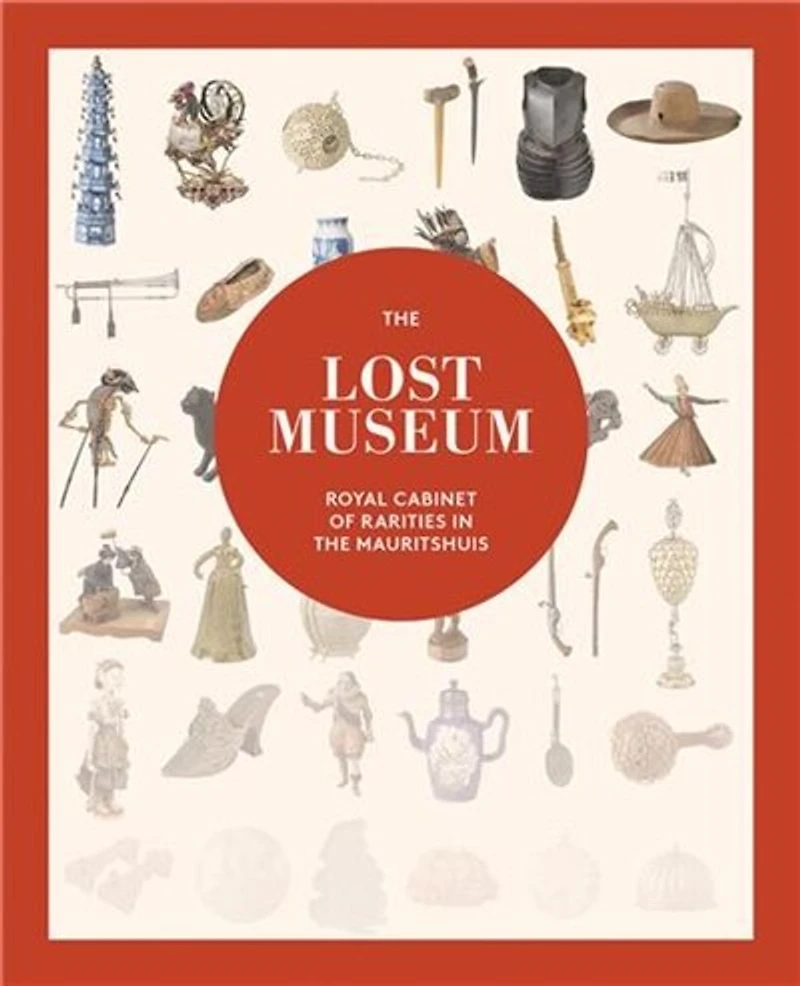 The Lost Museum: Royal Cabinet of Rarities in the Mauritshuis