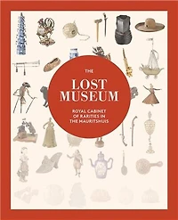 The Lost Museum: Royal Cabinet of Rarities in the Mauritshuis