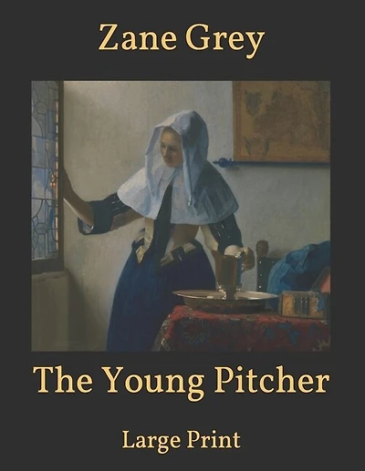 The Young Pitcher: Large Print