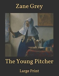The Young Pitcher: Large Print