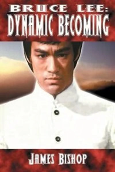 Bruce Lee: Dynamic Becoming