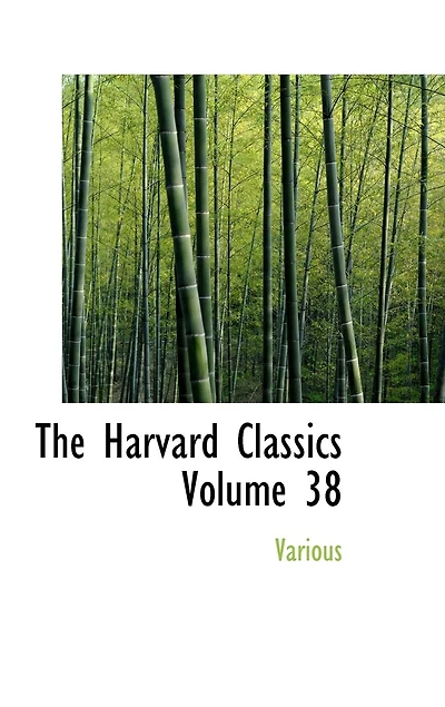 The Harvard Classics Volume 38