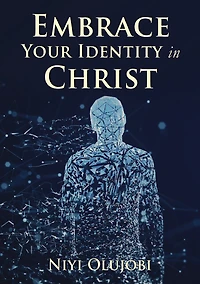 Embrace Your Identity Christ